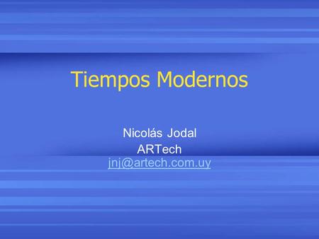 Tiempos Modernos Nicolás Jodal ARTech