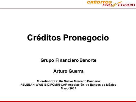 Créditos Pronegocio Grupo Financiero Banorte Arturo Guerra