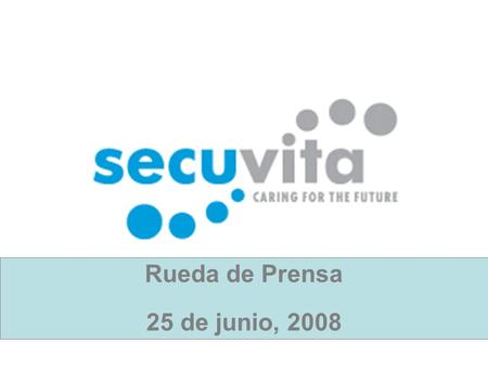 Rueda de Prensa 25 de junio, 2008. SECUVITA Empresa española que ofrece a los padres la posibilidad de conservar las células procedentes de la sangre.