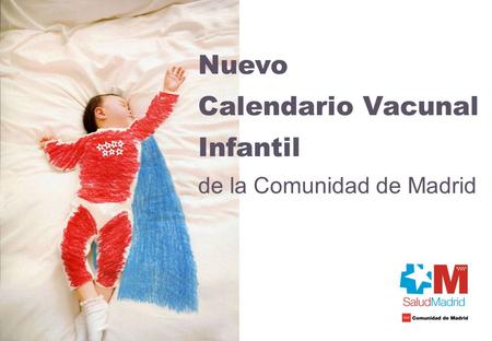 Nuevo Calendario Vacunal Infantil de la Comunidad de Madrid.