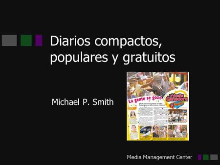 Media Management Center Diarios compactos, populares y gratuitos Michael P. Smith.