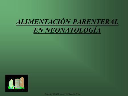 ALIMENTACIÓN PARENTERAL EN NEONATOLOGÍA