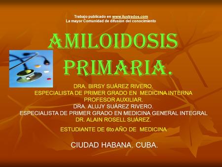 AMILOIDOSIS PRIMARIA. CIUDAD HABANA. CUBA. DRA. BIRSY SUÁREZ RIVERO.