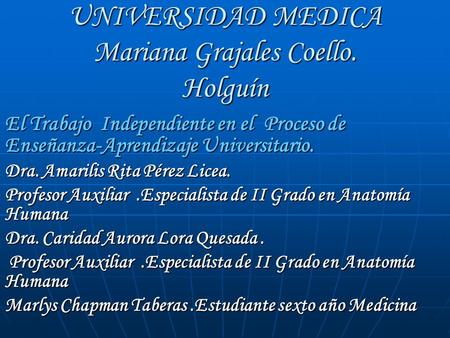 UNIVERSIDAD MEDICA Mariana Grajales Coello. Holguín