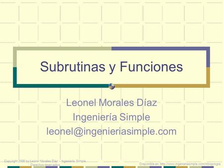 Subrutinas y Funciones Leonel Morales Díaz Ingeniería Simple Disponible en:  Copyright.