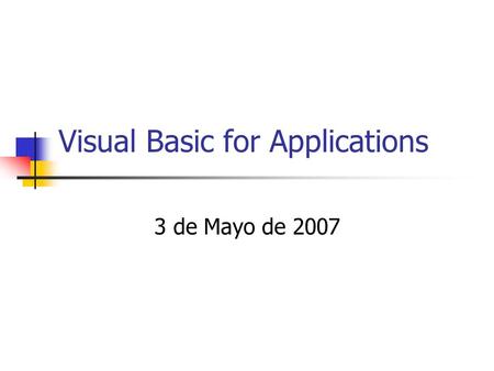 Visual Basic for Applications 3 de Mayo de 2007. Archivo en Excel Son 600 nombres Separar las columnas Separar los nombres en varias columnas ¿Cómo hacerlo?