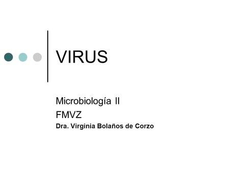 Microbiología II FMVZ Dra. Virginia Bolaños de Corzo