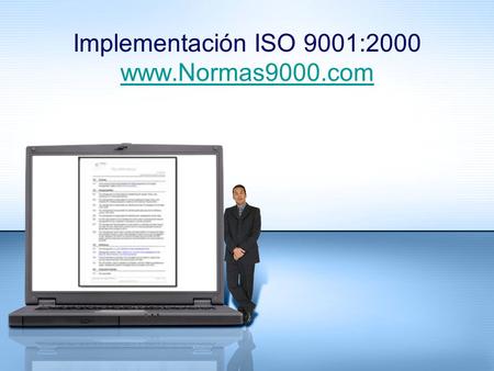 Implementación ISO 9001:2000 www.Normas9000.com www.Normas9000.com.