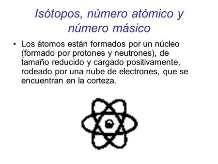 Isótopos, número atómico y número másico