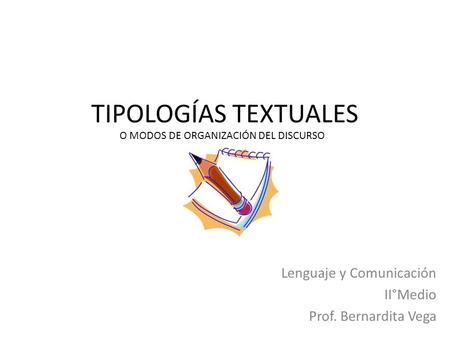Lenguaje y Comunicación II°Medio Prof. Bernardita Vega