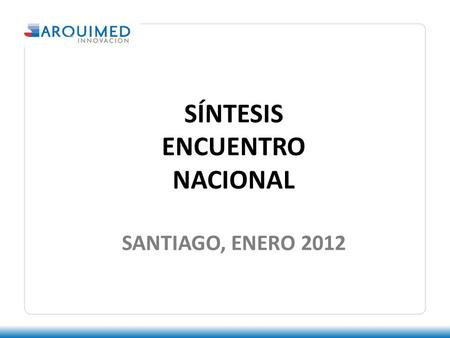 SÍNTESIS ENCUENTRO NACIONAL SANTIAGO, ENERO 2012.