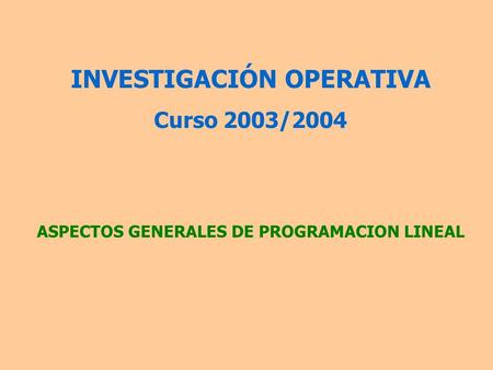 INVESTIGACIÓN OPERATIVA ASPECTOS GENERALES DE PROGRAMACION LINEAL