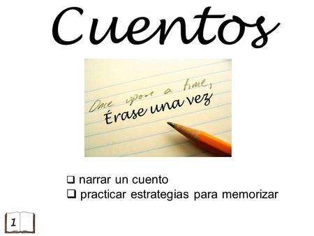 Cuentos Érase una vez practicar estrategias para memorizar