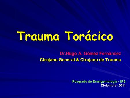 Dr.Hugo A. Gómez Fernández Cirujano General & Cirujano de Trauma