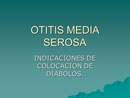INDICACIONES DE COLOCACION DE DIABOLOS.