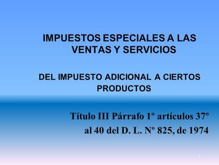 IMPUESTOS ESPECIALES A LAS VENTAS Y SERVICIOS