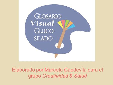 Elaborado por Marcela Capdevila para el grupo Creatividad & Salud