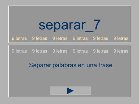 separar_7 9 letras 9 letras 9 letras Separar palabras en una frase.