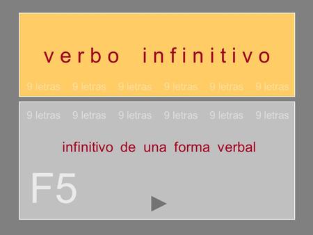 F5 v e r b o i n f i n i t i v o infinitivo de una forma verbal