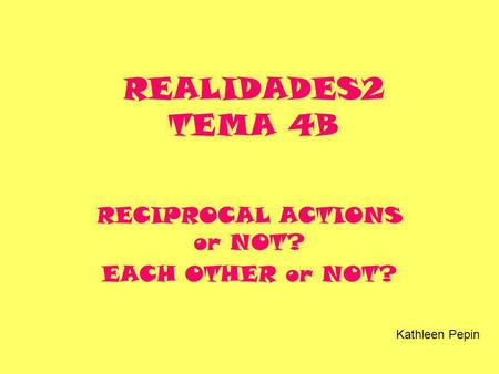 RECIPROCAL ACTIONS or NOT? EACH OTHER or NOT?