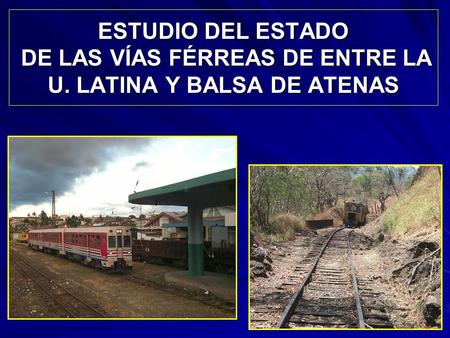 ESTUDIO DEL ESTADO DE LAS VÍAS FÉRREAS DE ENTRE LA U
