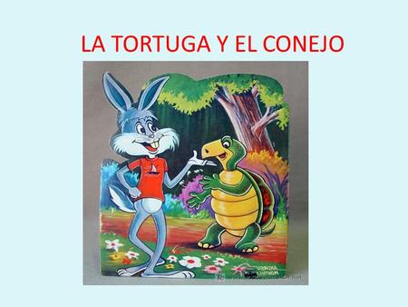 LA TORTUGA Y EL CONEJO.
