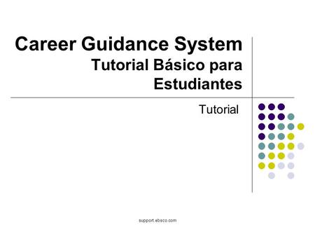 Support.ebsco.com Career Guidance System Tutorial Básico para Estudiantes Tutorial.