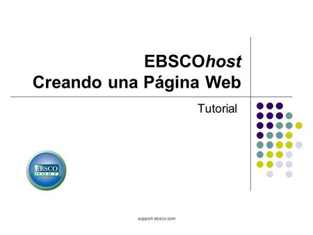 Support.ebsco.com EBSCOhost Creando una Página Web Tutorial.
