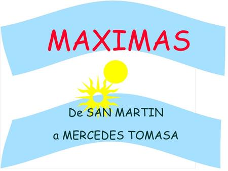 MAXIMAS De SAN MARTIN a MERCEDES TOMASA.