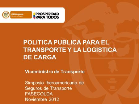 POLITICA PUBLICA PARA EL TRANSPORTE Y LA LOGISTICA DE CARGA