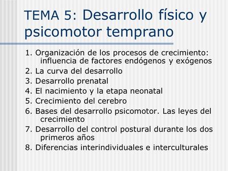 TEMA 5: Desarrollo físico y psicomotor temprano