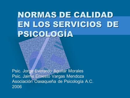 NORMAS DE CALIDAD EN LOS SERVICIOS DE PSICOLOGÍA
