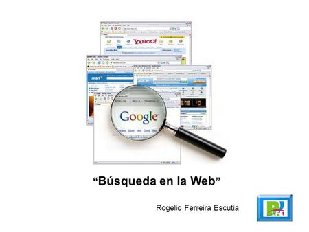 Búsqueda en la Web Rogelio Ferreira Escutia. 2 Cómo funciona La Web,  2008http://www.ciw.cl/libroweb Anatomía de la Web.