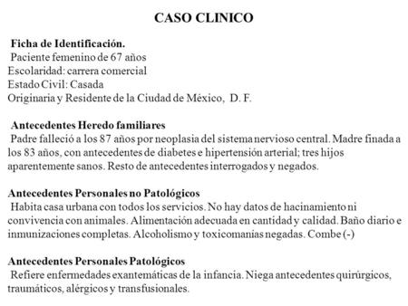 CASO CLINICO Ficha de Identificación. Paciente femenino de 67 años