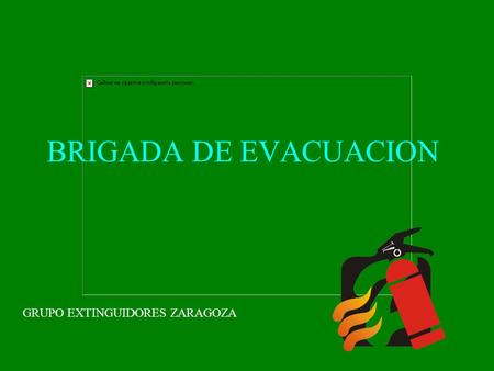 BRIGADA DE EVACUACION GRUPO EXTINGUIDORES ZARAGOZA.