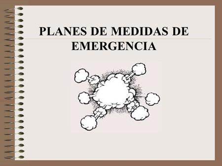 PLANES DE MEDIDAS DE EMERGENCIA