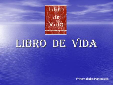 LIBRO DE VIDA Fraternidades Marianistas.