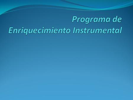 Programa de Enriquecimiento Instrumental