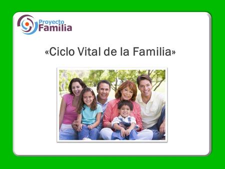 «Ciclo Vital de la Familia»