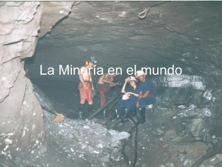 La Minería en el mundo.