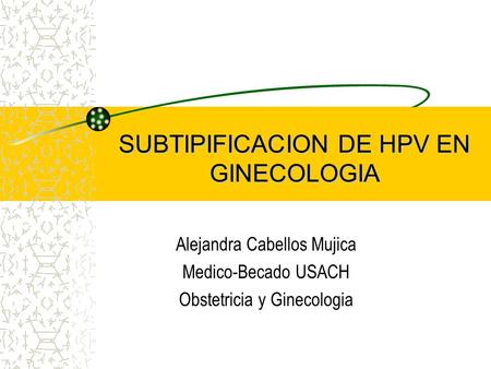 SUBTIPIFICACION DE HPV EN GINECOLOGIA
