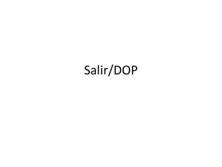 Salir/DOP.