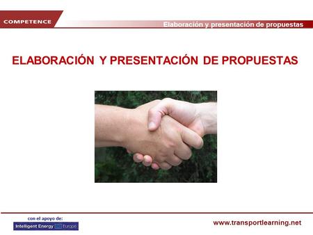 Elaboración y presentación de propuestas www.transportlearning.net con el apoyo de: ELABORACIÓN Y PRESENTACIÓN DE PROPUESTAS.