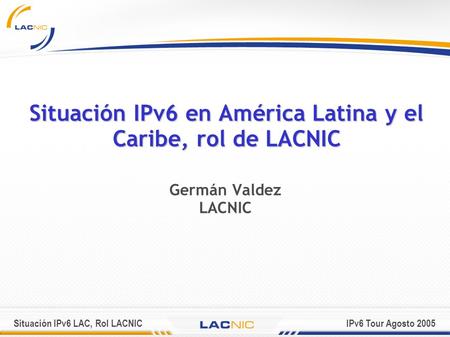 Situación IPv6 en América Latina y el Caribe, rol de LACNIC