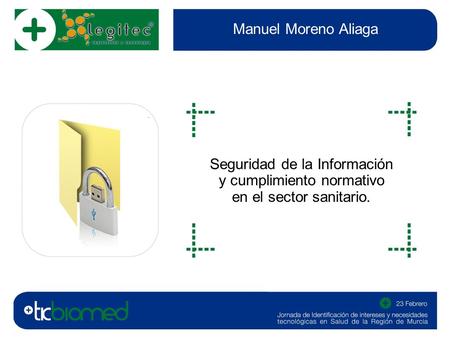 Manuel Moreno Aliaga Seguridad de la Información y cumplimiento normativo en el sector sanitario.
