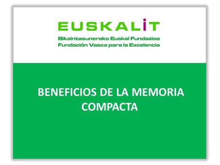 BENEFICIOS DE LA MEMORIA COMPACTA 1. Para ilustrar los beneficios de la MEMORIA COMPACTA, incluimos a lo largo de este documento reflexiones hechas por.