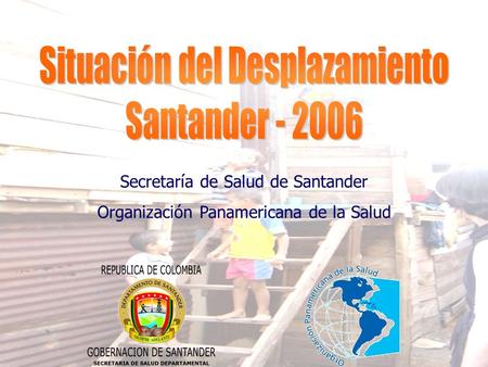 Secretaría de Salud de Santander Organización Panamericana de la Salud.