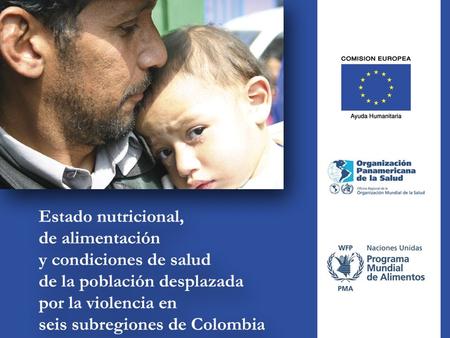 Objetivo Evaluar el estado nutricional y alimentario, así como las condiciones de salud de la población en condición de desplazamiento por la violencia.