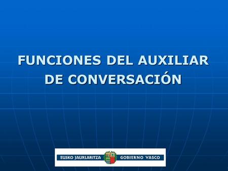 FUNCIONES DEL AUXILIAR DE CONVERSACIÓN