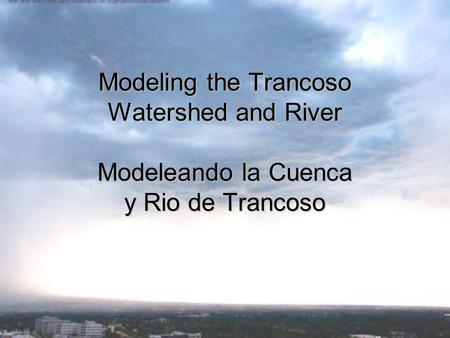 Modeling the Trancoso Watershed and River Modeleando la Cuenca y Rio de Trancoso.